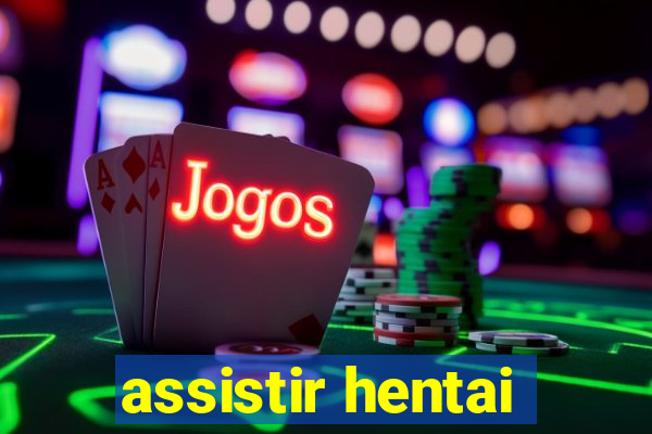 assistir hentai